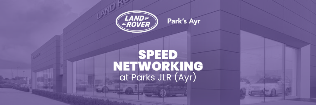 Speed Networking at Parks JLR (Ayr)